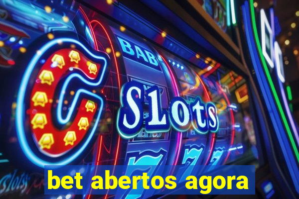 bet abertos agora